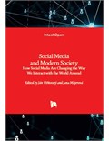 Social Media and Modern Society: How Social Media Are Changing the Way We Interact with the World Around