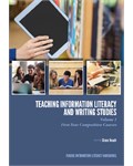 Teaching Information Literacy and Writing Studies: Volume 1, First-Year Composition Courses