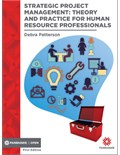 Strategic Project Management: Theory and Practice for Human Resource Professionals