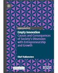 Empty Innovation: Causes and Consequences of Society's Obsession with Entrepreneurship and Growth