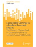 Sustainable Earnings in a Resilient Economic System: The Power of Groupthink in Channelling Finance Towards Sustainable Goals