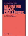 Mediating Social Challenges Art, Storytelling, and Critical Pedagogies