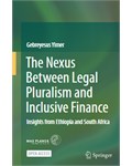 The Nexus Between Legal Pluralism and Inclusive Finance: Insights from Ethiopia and South Africa
