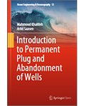 Introduction to Permanent Plug and Abandonment of Wells
