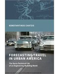 Forecasting Travel in Urban America: The Socio-Technical Life of an Engineering Modeling World