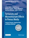 Tortuosity and Microstructure Effects in Porous Media: Classical Theories, Empirical Data and Modern Methods