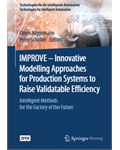 IMPROVE - Innovative Modelling Approaches for Production Systems to Raise Validatable Efficiency Intelligent Methods for the Factory of the Future