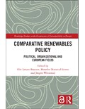 Comparative Renewables Policy: Political, Organizational and European Fields
