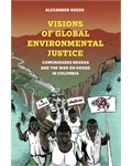 Visions of Global Environmental Justice: Comunidades Negras and the War on Drugs in Colombia