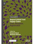 Beyond Global Food Supply Chains: Crisis, Disruption, Regeneration