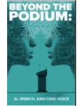  Beyond the Podium: AI, Speech, and Civic Voice