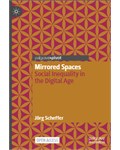 Mirrored Spaces: Social Inequality in the Digital Age