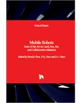 Mobile Robots: State of the Art in Land, Sea, Air, and Collaborative Missions
