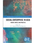 Social Enterprise in Asia: Theory, Models and Practice