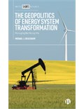 The Geopolitics of Energy System Transformation: Managing the Messy Mix