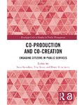Co-Production and Co-Creation: Engaging Citizens in Public Services