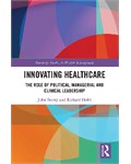 Innovating Healthcare: The Role of Political, Managerial and Clinical Leadership