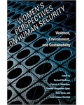 Women’s Perspectives on Human Security: Violence, Environment, and Sustainability