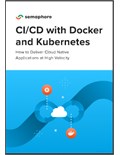 CI/CD with Docker and Kubernetes, 2nd Edition: How to Deliver Cloud Native Applications at High Velocity