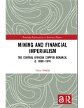 Mining and Financial Imperialism: The Central African Copper Bonanza, c. 1890–1970