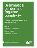 Grammatical gender and linguistic complexity, Volume 1: General issues and specific studies