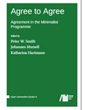 Agree to Agree: Agreement in the Minimalist Programme (Volume 6)
