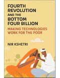 Fourth Revolution and the Bottom Four Billion: Making Technologies Work for the Poor