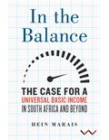 In the Balance: The Case for a Universal Basic Income in South Africa and Beyond