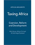 Taxing Africa: Coercion, Reform and Development