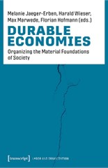 Durable Economies: Organizing the Material Foundations of Society