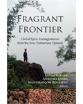 Fragrant Frontier: Global Spice Entanglements from the Sino-Vietnamese Uplands