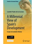 A Millennial View of Spain’s Development: Essays in Economic History