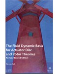 The Fluid Dynamic Basis for Actuator Disc and Rotor Theories: Revised Second Edition