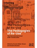 The Pedagogies of Re-Use: The International School of Re-Construction