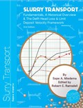 Slurry Transport: Fundamentals, A Historical Overview & The Delft Head Loss & Limit Deposit Velocity Framework - 2nd Edition