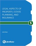 Legal Aspects of Property, Estate Planning, and Insurance