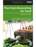 True Cost Accounting for Food:Balancing the Scale