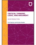 Critical Thinking, Logic, and Argument : An Introduction