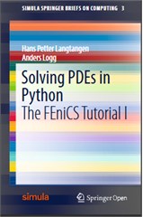 Solving PDEs in Python: The FEniCS Tutorial I
