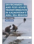 Environment and Post-Soviet Transformation in Kazakhstan’s Aral Sea Region: Sea changes