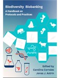 Biodiversity Biobanking – a Handbook on Protocols and Practices