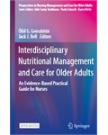 Interdisciplinary Nutritional Management and Care for Older Adults: An Evidence-Based Practical Guide for Nurses