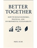 Better Together: How We Build Economic, Political, And Environmental Sustainability