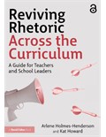 Reviving Rhetoric Across the Curriculum: A Guide for Teachers and School Leaders