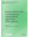 Russia’s Role in the Contemporary International Agri-Food Trade System