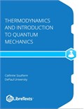 Thermodynamics and Introduction to Quantum Mechanics