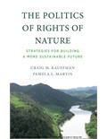 The Politics of Rights of Nature: Strategies for Building a More Sustainable Future