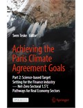 Achieving the Paris Climate Agreement Goals: Part 2: Science-based Target Setting for the Finance industry — Net-Zero Sectoral 1.5˚C Pathways for Real Economy Sectors