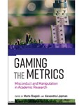  Gaming the Metrics: Misconduct and Manipulation in Academic Research
