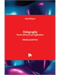 Holography: Recent Advances and Applications